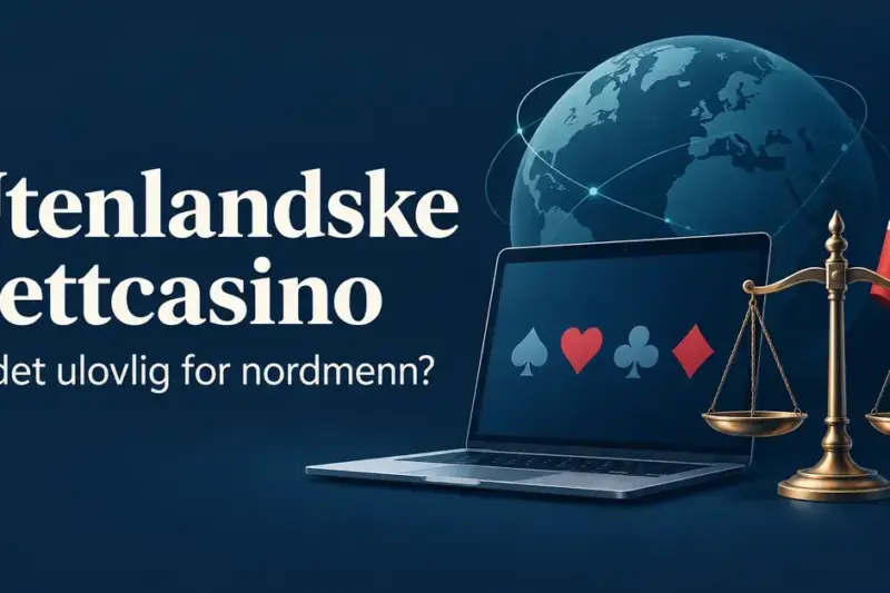 Er det ulovlig for nordmenn å spille på utenlandske nettcasino?