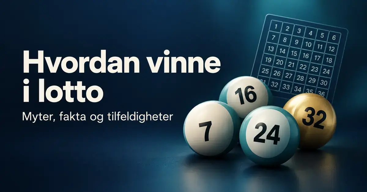 Fire lottokuler foran en tallkupong på mørk blå bakgrunn med teksten «Hvordan vinne i lotto» og «Myter, fakta og tilfeldigheter».