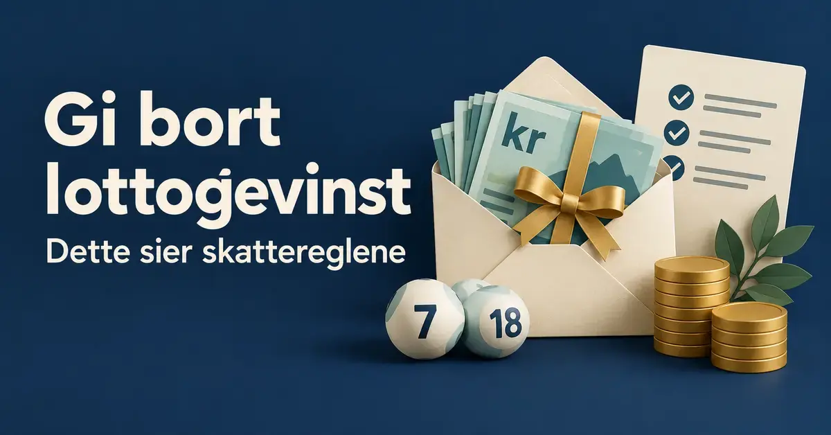 Illustrasjon av pengesedler med gavebånd i en konvolutt, lottokuler, mynter og en sjekkliste, med teksten «Gi bort lottogevinst – Dette sier skattereglene».