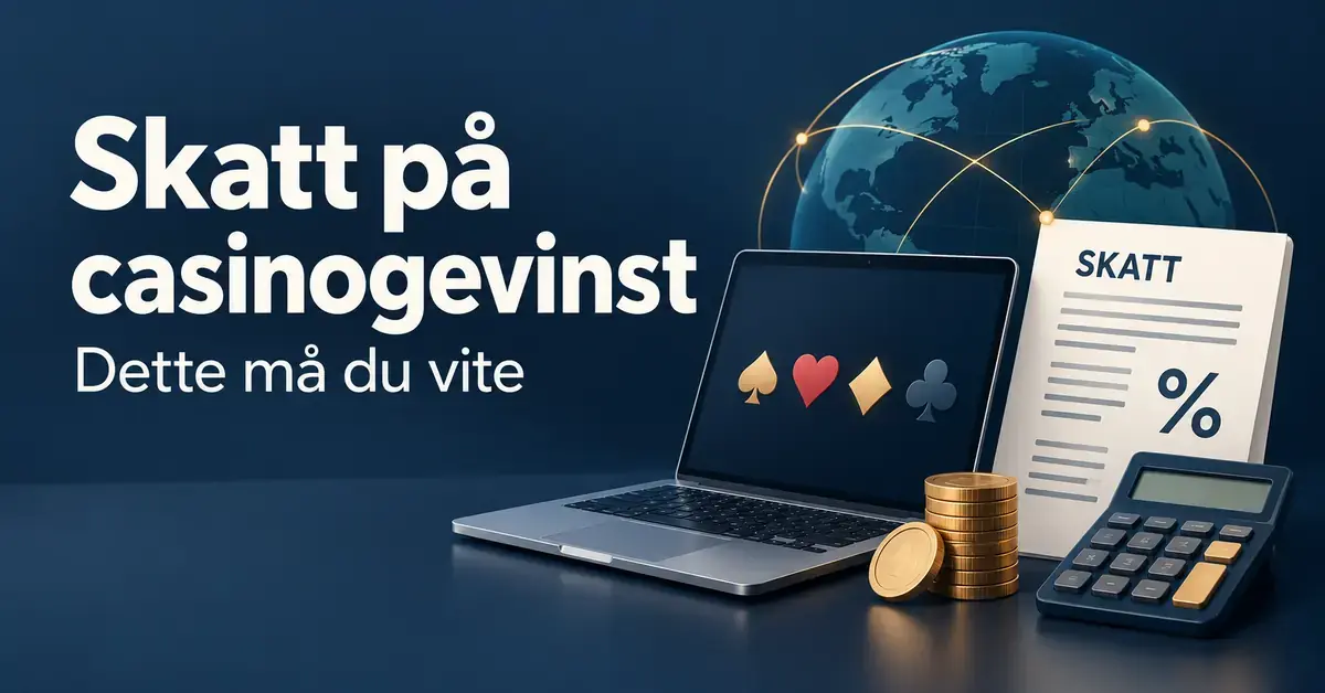 Illustrasjon av en bærbar datamaskin med kortsymboler, mynter, kalkulator og skattedokument foran en globus, med teksten «Skatt på casinogevinst – Dette må du vite».